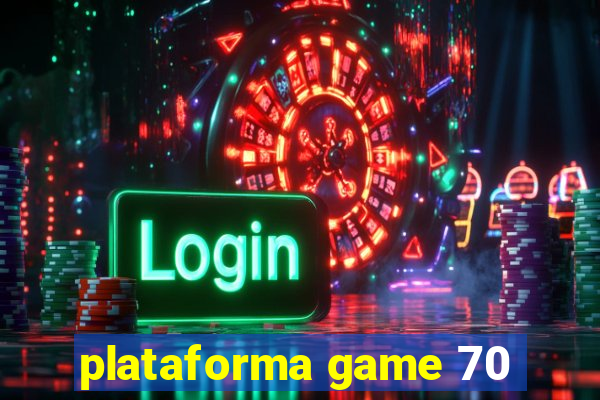 plataforma game 70